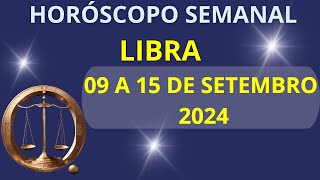 HORÓSCOPO LIBRA 09 A 15 DE SETEMBRO 2024 [upl. by Vanden284]