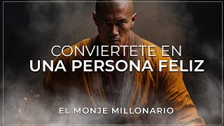 3 COSAS QUE NECESITAS SABER PARA VIVIR FELIZ  EL MONJE MILLONARIO [upl. by Eeladnerb]