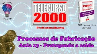 Telecurso 2000  Processos de Fabricação  15 Protegendo a solda [upl. by Eyaf]