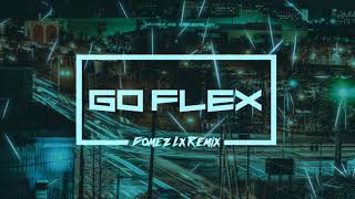 Go Flex  Gomez Lx Remix [upl. by Divad]