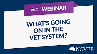 WEBINAR Whats going on in the VET system [upl. by Arihsan]