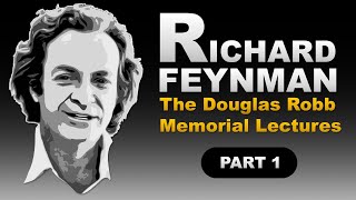 Richard Feynman  The Douglas Robb Memorial Lectures PART 1 [upl. by Naiditch]