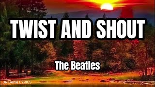 TWIST AND SHOUT LYRICS  The Beatles [upl. by Mairym]