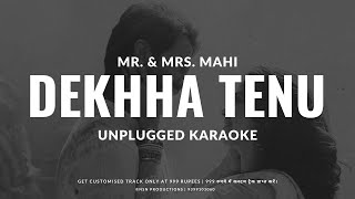 Dekhha Tenu  ReArrange Karaoke  Mr amp Mrs Mahi  Lyrics  Mohd Faiz  Wedding Special [upl. by Krantz315]