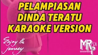 PELAMPIASAN DINDA TERATU KARAOKE VERSION [upl. by Ielarol]