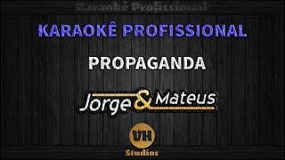 Propaganda  Jorge amp Mateus  Karaokê Profissional Versão VH Studios [upl. by Llekcor]