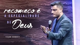 Tiago Brunet  Recomeço é a especialidade de Deus [upl. by Alesram]