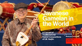 Javanese Gamelan in the World A Concert of Traditional and Hybrid Compositions of IM Harjito [upl. by Nava958]