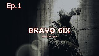 BRAVO 6IX Tip Of The Spear Ep1 [upl. by Lelith]