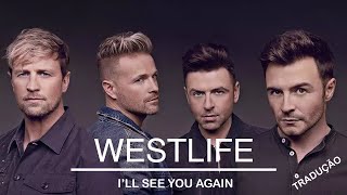 Westlife quotIll See You Againquot Tradução HD [upl. by Liamaj]