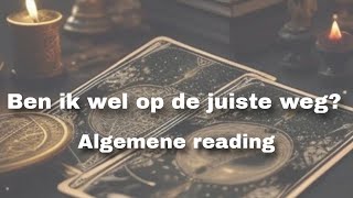 Ben ik wel op de juiste weg🤔  Algemene readingtijdloos [upl. by Ahsini]