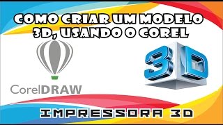 Como criar um modelo para impressão 3D apartir do Corel Draw [upl. by Emoryt]