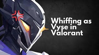 Whiffing as Vyse in VALORANT [upl. by Stanleigh]