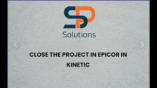 Close the Project in EPICOR KINETIC [upl. by Halilak]