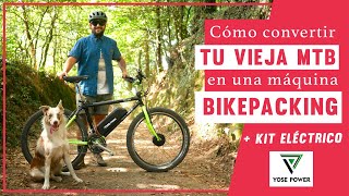 MTB Bikepacking 90´s con Kit eléctrico YOSE POWER [upl. by Amsirp]