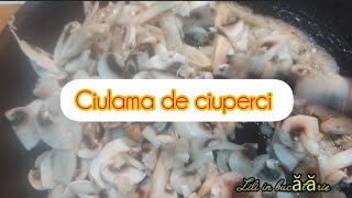 Ciulama de ciuperci [upl. by Lust]