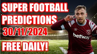 FOOTBALL PREDICTIONS SATURDAY 30112024SOCCER PREDICTIONSBETTING TIPSsportsbettingtips football [upl. by Layman]