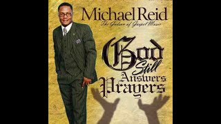 God Answers Prayer  BY Michael Reid [upl. by Westhead]