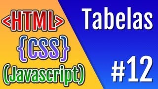 Curso HTML CSS e Javascript  Aula 12  Tabelas [upl. by Ahselat]