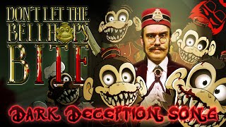 DONT LET THE BELLHOPS BITE  Dark Deception Song [upl. by Hescock]