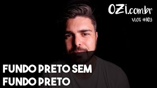 🔴 COMO FAZER VÍDEO COM FUNDO PRETO SEM FUNDO PRETO  OZI Vlog 103 [upl. by Thomajan]