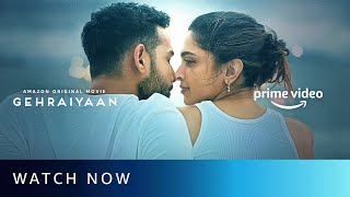 Gehraiyaan  Watch Now  Deepika Siddhant Ananya Dhairya Naseeruddin Rajat  Shakun Batra [upl. by Eudora]