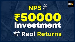 Real Returns of NPS 50000 Investment under 80CCD1B for Extra Tax Benefit  NPS Scheme  EPM [upl. by Ottavia312]