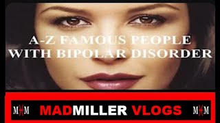 AZ OF FAMOUS PEOPLE WITH BIPOLAR DISORDER [upl. by Mauldon43]