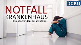 Notfall Krankenhaus – Kliniken vor dem Finanzkollaps  Dokus und Reportagen [upl. by Allveta701]