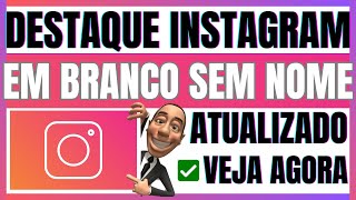 Como Deixar o Destaque Do Instagram Em Branco  ATUALIZADO [upl. by Ssenav404]