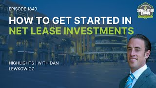 How To Get Started in Net Lease Investments  Highlights Dan Lewkowicz [upl. by Ahsinahs]