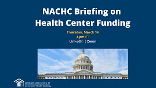 NACHC Briefing on Health Center Funding [upl. by Schaab]