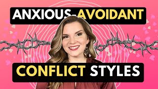 Healing 3 Conflict Styles for Anxious Avoidant Relationships [upl. by Pelagias]