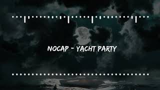 NoCap  Yacht Party [upl. by Cyrano370]