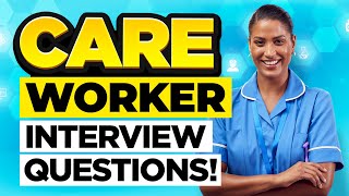 CARE WORKER INTERVIEW QUESTIONS amp ANSWERS How to PASS a CAREGIVER or CARE ASSISTANT INTERVIEW [upl. by Adnat944]