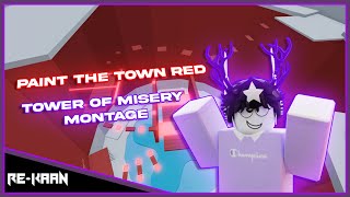 Paint Town Red  Tower of Misery Montage  ReKaan [upl. by Ecinwahs]