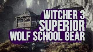 The Witcher 3 Superior Wolf School Gear Locations DLC Set [upl. by Danila]