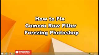 In 1 Minute Fixed Camera Raw Filter Freezing Photoshop [upl. by Aloivaf]