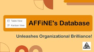 How to Use AFFiNEs Database to Unleash Organizational Brilliance [upl. by Rehpotsirc]