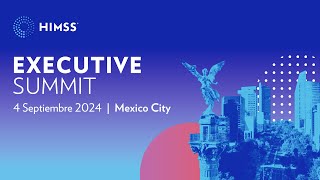 HIMSS Mexico Executive Summit 2024 México [upl. by Revolc]