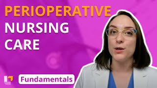 Perioperative Nursing Care  Fundamentals of Nursing  Practice amp Skills  LevelUpRN [upl. by Ecined727]