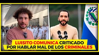 LUISITO COMUNICA ES SEÑALADO DE HACER PROPAGANDA PARA BUKELE Y EL CECOT [upl. by Hugh]