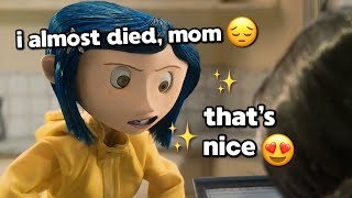 Coraline being a MOOD for over 6 minutes straight [upl. by Carolyn]