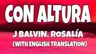 J Balvin Rosalía  Con Altura LetraLyrics With English Translation Video [upl. by Renckens]