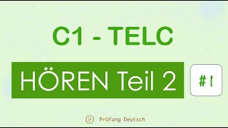 C1 Hören Teil 3 1  TELC  mit Lösung und Transkription [upl. by Pontius510]