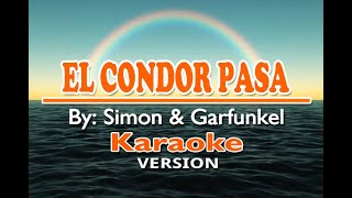 EL CONDOR PASA  Simon amp Garfunkel  KARAOKE Version [upl. by Amor]