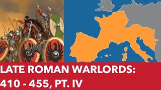 The Era of Roman Warlords 410  455 pt 4 [upl. by Garek]