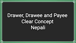 Clear concept on Drawer Drawee Payee in Nepali II Bills of Exchange [upl. by Arras895]