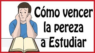 Cómo vencer la pereza a Estudiar o Trabajar [upl. by Hilly363]