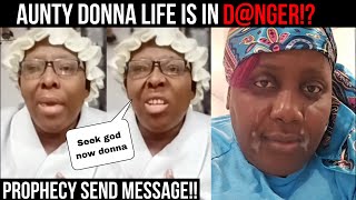 OMG Aunty Donna Life Is In Dnger Prophecy Send Message Aunty Donna Respond Quick Lady Speaks [upl. by Prosser]